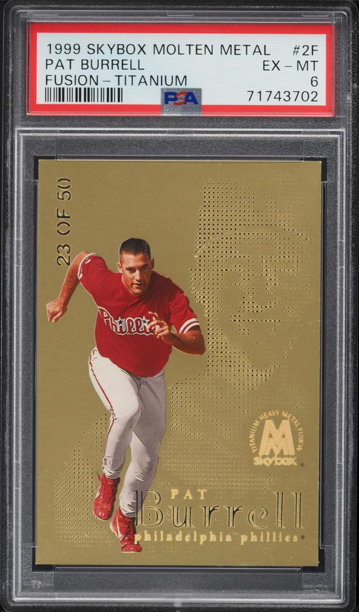1999 Skybox Molten Metal Baseball Titanium Pat Burrell #2F PSA 6
